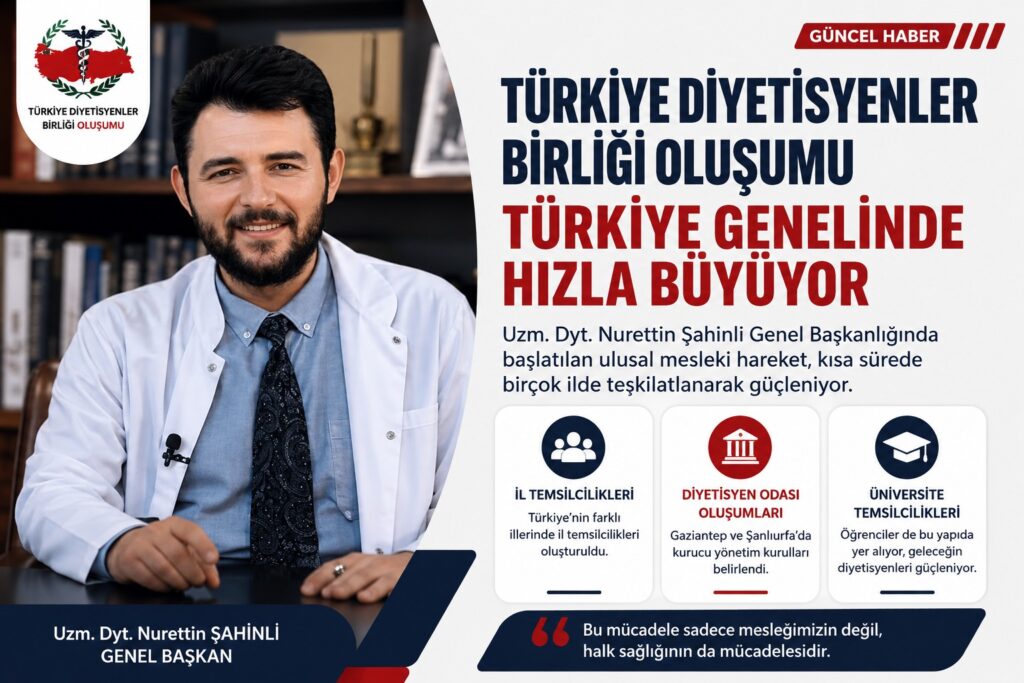 TÜRKİYE DİYETİSYENLER BİRLİĞİ OLUŞUMU TÜRKİYE GENELİNDE HIZLA TEŞKİLATLANIYOR..